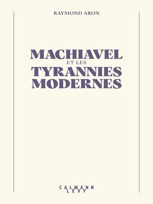 cover image of Machiavel et les tyrannies modernes